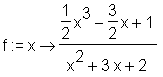 f := proc (x) options operator, arrow; (1/2*x^3-3/2*x+1)/(x^2+3*x+2) end