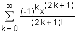 Sum((-1)^k/(2*k+1)!*x^(2*k+1),k = 0 .. infinity)